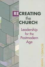 Recreating the Church: Leadership for the Postmodern Age