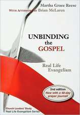 Unbinding the Gospel: Real Life Evangelism