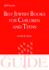 Best Jewish Books for Children and Teens: A JPS Guide