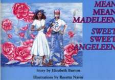 Mean Mean Madeleen Sweet Sweet Angeleen