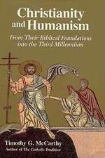 Christianity and Humanism: From Their Biblical Foundations Into the Third Millennium