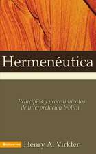 Hermenéutica: Principios y procedimientos de interpretación bíblica