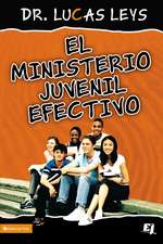 El ministerio juvenil efectivo, versión revisada