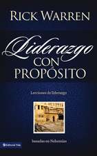 Liderazgo con propósito: Lecciones de liderazgo basadas en Nehemías