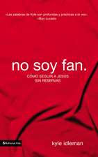 No soy fan.: Cómo seguir a Jesús sin reservas