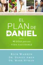 El plan Daniel: 40 días hacia una vida más saludable