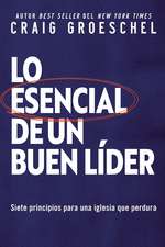 Lo esencial de un buen líder: Siete principios para una iglesia que perdura