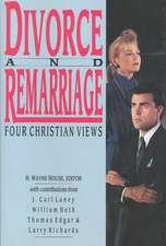 Divorce and Remarriage – Four Christian Views