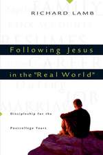 Following Jesus in the "Real World" – Discipleship for the Post–College Years