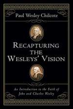 Recapturing the Wesleys' Vision