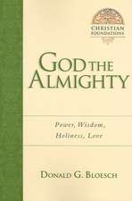 God the Almighty – Power, Wisdom, Holiness, Love