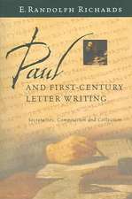 Paul and First-Century Letter Writing: Secretaries, Composition and Collection