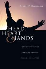 Head, Heart and Hands – Bringing Together Christian Thought, Passion and Action