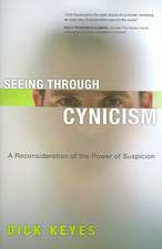 Seeing Through Cynicism – A Reconsideration of the Power of Suspicion