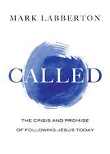 Called – The Crisis and Promise of Following Jesus Today