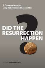 Did the Resurrection Happen? – A Conversation with Gary Habermas and Antony Flew