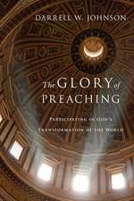 The Glory of Preaching – Participating in God`s Transformation of the World