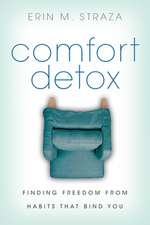 Comfort Detox – Finding Freedom from Habits that Bind You