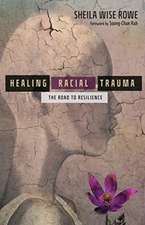 Healing Racial Trauma – The Road to Resilience: The Road to Resilience