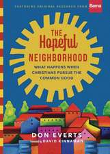 The Hopeful Neighborhood – What Happens When Christians Pursue the Common Good