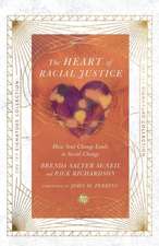 The Heart of Racial Justice – How Soul Change Leads to Social Change