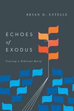 Echoes of Exodus – Tracing a Biblical Motif