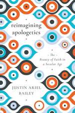 Reimagining Apologetics – The Beauty of Faith in a Secular Age