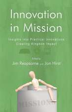 Innovation in Mission: Insights Into Practical Innovations Creating Kingdom Impact