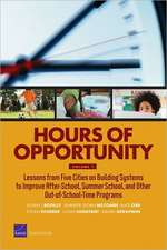 Hours of Opportunity, Volume 1: Lessons from Five Cities on Building Systems to Improve After-School, Summer School, and Other Out-Of-School-Time Prog