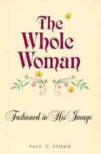 The Whole Woman: Fashioned in His Image