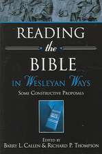 Reading the Bible in Wesleyan Ways: Some Constructive Proposals