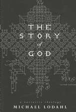 The Story of God: A Narrative Theology