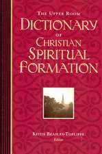 The Upper Room Dictionary of Christian Spiritual Formation