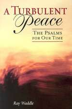 A Turbulent Peace: The Psalms for Our Time