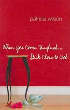 When You Come Unglued...Stick Close to God