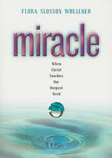 Miracle: When Christ Touches Our Deepest Need