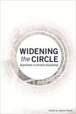 Widening the Circle: Experiments in Christian Discipleship