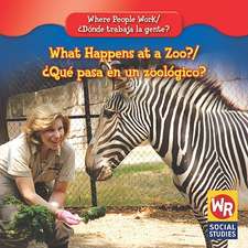 What Happens at a Zoo?/Que Pasa En Un Zoologico?