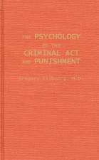 The Psychology of the Criminal ACT and Punishment