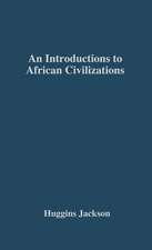 An Introduction to African Civilizations: With Main Currents in Ethiopian History