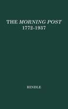 The Morning Post, 1772-1937: Portrait of a Newspaper