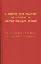 A Benefit-Cost Analysis of Alternative Library Delivery Systems