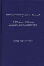 The Hyperkinetic Child: A Bibliography of Medical, Educational, and Behavioral Studies