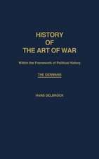 History of the Art of War Within the Framework of Political History: The Germans.