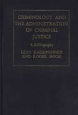 Criminology and the Administration of Criminal Justice: A Bibliography