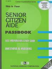 Senior Citizen Aide: Test Preparation Study Guide, Questions & Answers