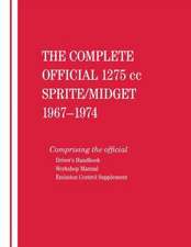 The Complete Official 1275cc Austin-Healey Sprite / MG Midget: Includes Driver's Handbook and Workshop