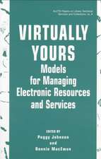 Virtually Yours: Models for Managing Electronic Resources and Services