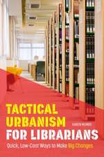 Tactical Urbanism for Librarians: Quick, Low-Cost Ways to Make Big Changes