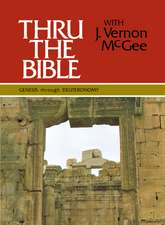 Thru the Bible Vol. 1: Genesis through Deuteronomy